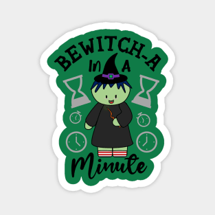 Bewitch-a In A Minute Magnet