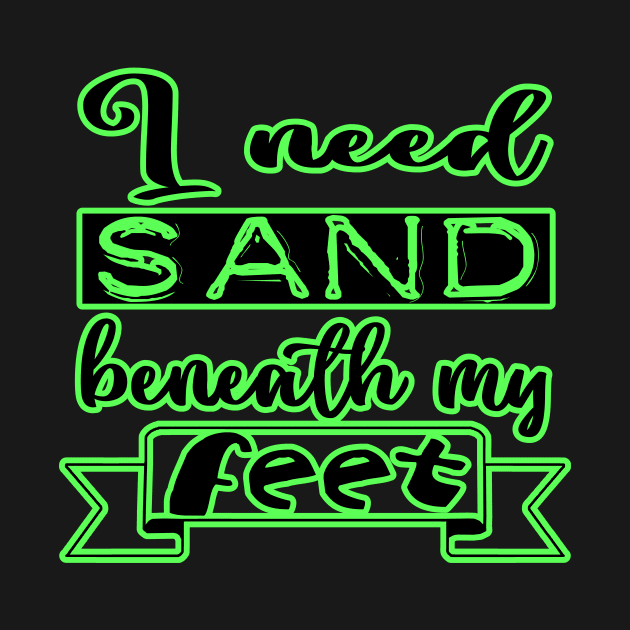 I need Sand beneath my feet by Dreadful Scrawl 666