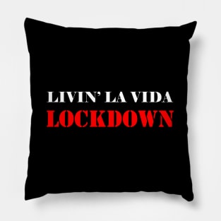 Coronavirus 2020: Livin' La Vida Lockdown Pillow