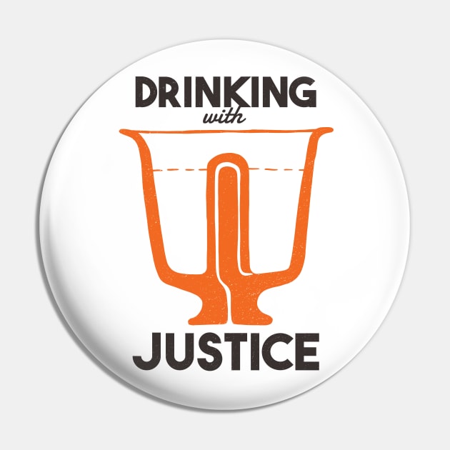 Drinking With Justice Pin by Shalini Kaushal