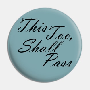 This Too Shall Pass Inspirational Message Pin