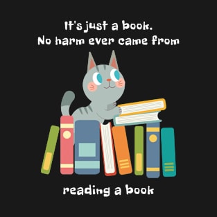 It's just a book. cat edition T-Shirt