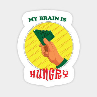 My Brain is Hungry Magnet