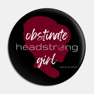 SheHopes Obstinate Headstrong Girl - Jane Austen Pin