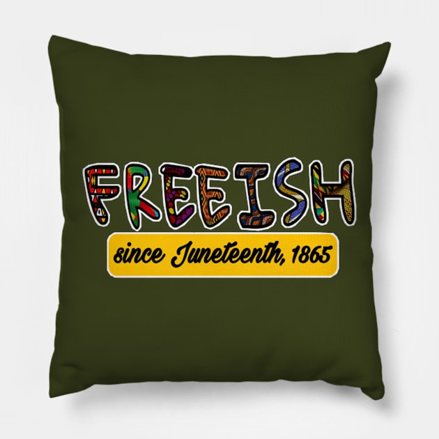 FREEISH - FREEISH Since Juneteenth 1865 - Double-sided Pillow by SubversiveWare