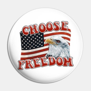 CHOOSE FREEDOM Eagle on American Flag Design Pin