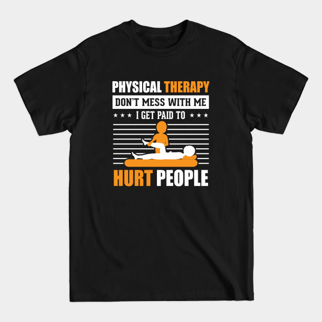 Discover Funny Physical Therapy Design - Physical Therapy - T-Shirt