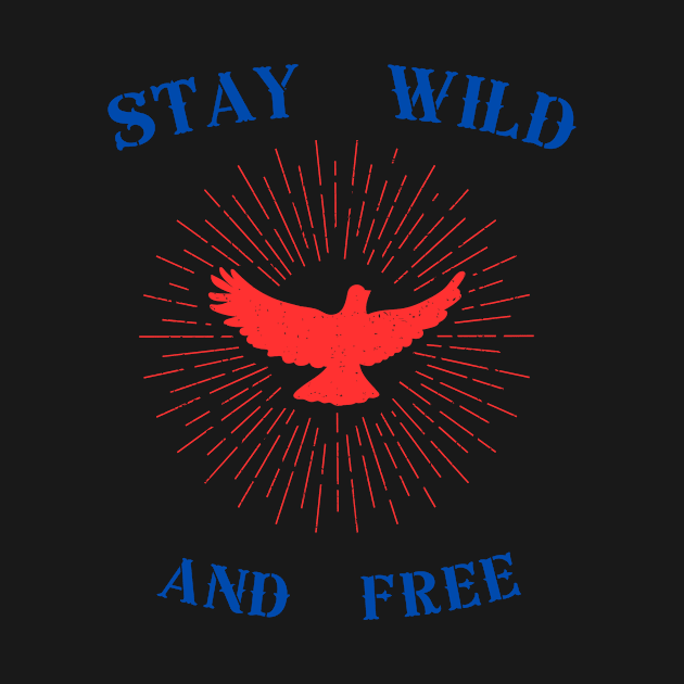 STAY WILD AND FREE by THALIA