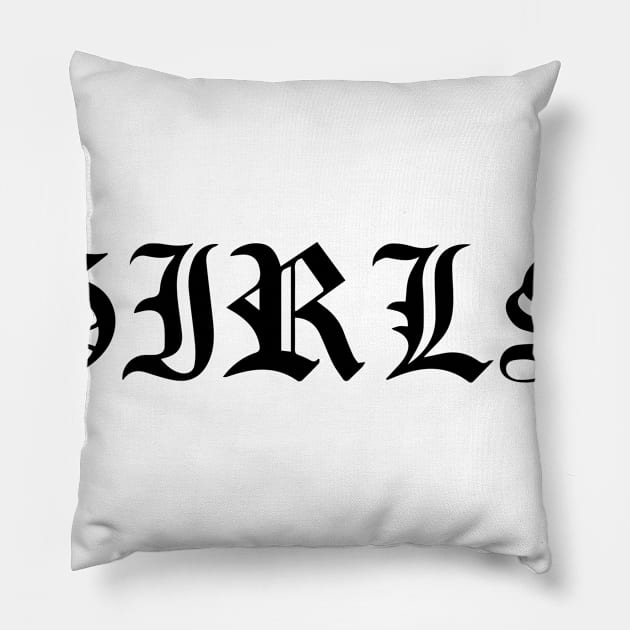 GIRLS GIRLS GIRLS Pillow by Bobtees