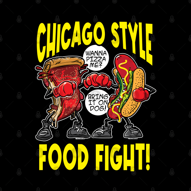 Chicago Style Food Fight, Pizza VS Hotdog by eShirtLabs