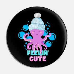 Feelin' Cute Baby Octopus! Pin