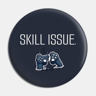 skill issue Pin