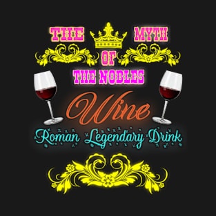 The Myth Of The Nobles - Wine T-Shirt