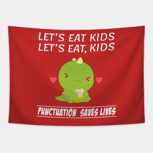 Funny Let's Eat Kids Dinosaur Punctuation Saves Lives Grammar Tapestry