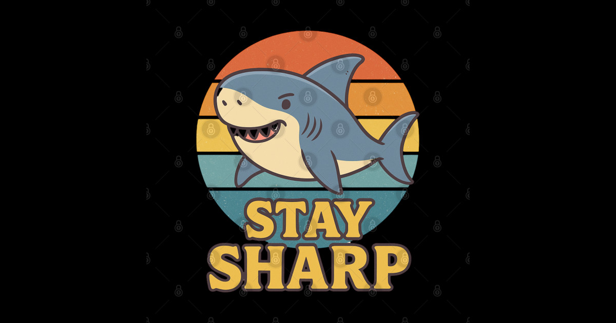 Stay Sharp Shark Retro Design – Vintage Ocean Vibes - Stay Sharp ...