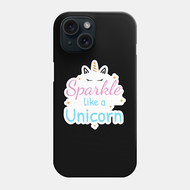 Sparkle like a unicorn Phone Case by BrightLightArts