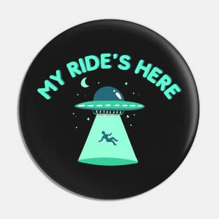 my ride's here Pin