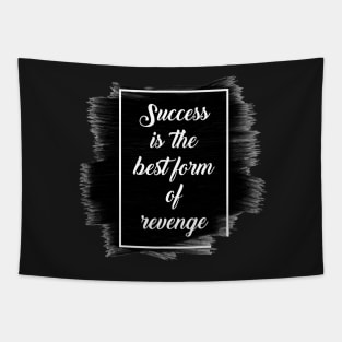 Success is the best form of revenge Tapestry