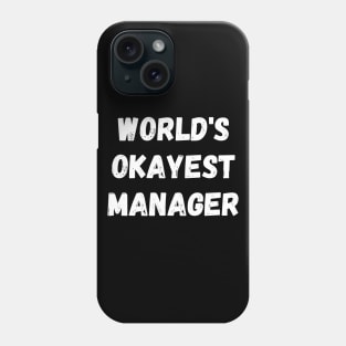 Worlds okayest manager Phone Case