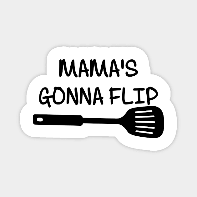 Mamas Gonna Flip Magnet by Mariteas