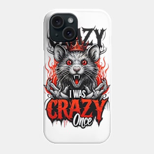 crazy i was crazy once quote Phone Case