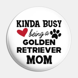 Golden Retriever Mom - Kinda busy being a golden retriever mom Pin