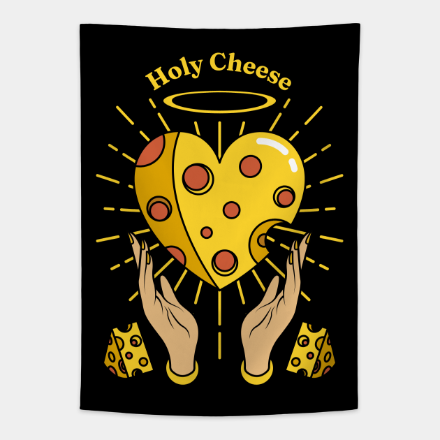 Holy Cheese Holy Shit for Cheese Lovers I Love Cheese Cheese Lover Tapestry TeePublic