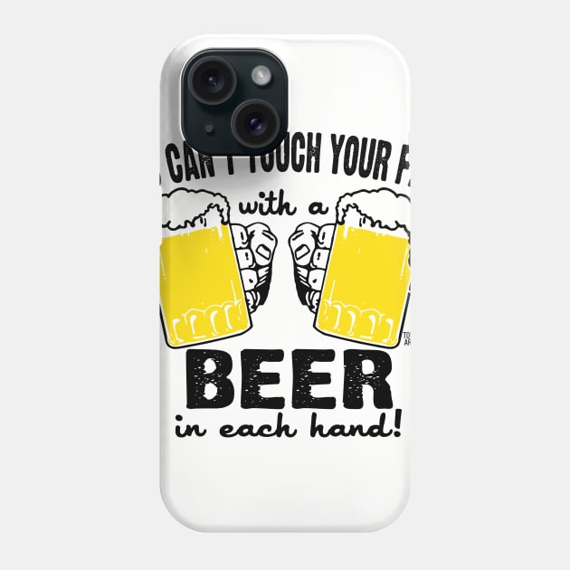 CAN'T TOUCH FACE BEER Phone Case by toddgoldmanart