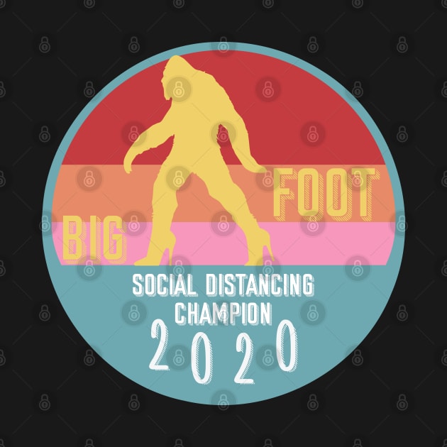 Bigfoot In Heels: Social Distance Champion by nonbeenarydesigns