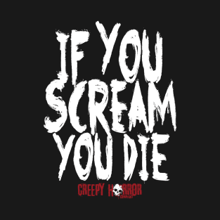 If You Scream T-Shirt