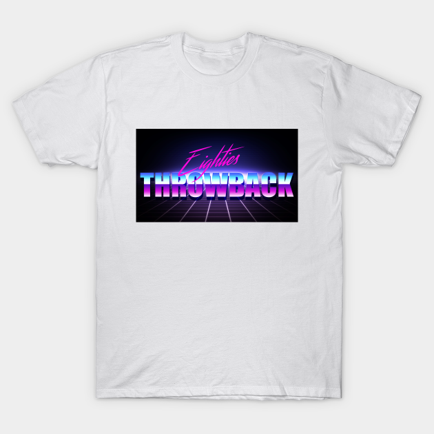 80s throwback - 80s Retro - T-Shirt