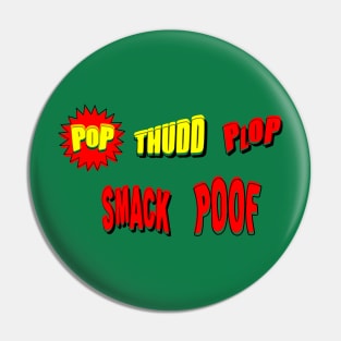 Pop Thudd Plop Smack Poof Pin