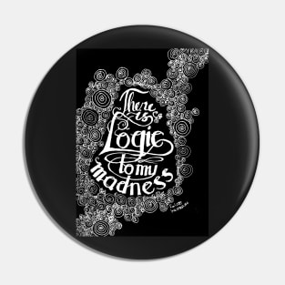 Logic to My Madness - Black Pin