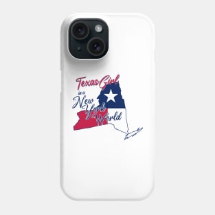 Texas Girl In A New York World Phone Case