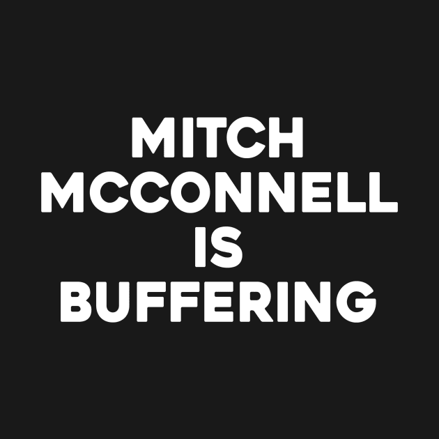 Mitch Mcconnell Is Buffering by Sunoria