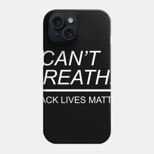 I Can't Breathe George Floyd Black Lives Matter Phone Case