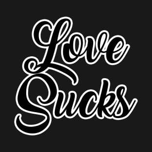 love sucks T-Shirt