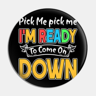 Pick To Come On Down Pin