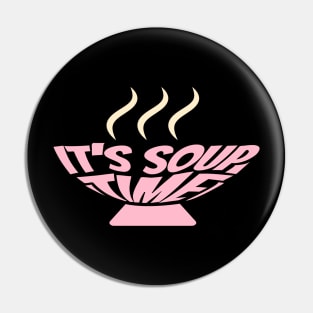 It's Soup Time Pin