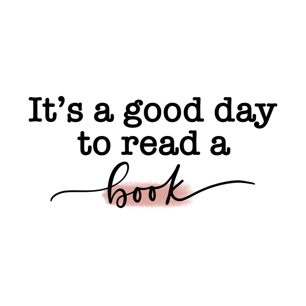It’s a Good Day to Read a Book! by Slletterings