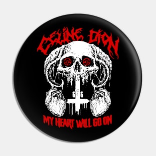 Celine Dion Death Metal Pin