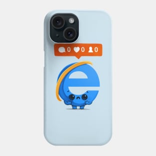 Nobody loves Internet Explorer Phone Case