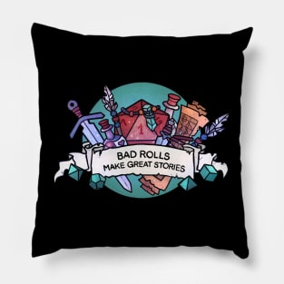 Bad rolls make great stories Pillow