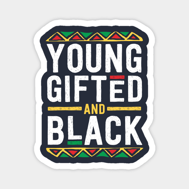 Young Gifted And Black T Shirt For Men Boys African Tribal Magnet by 14thFloorApparel