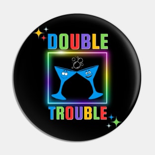 Double Trouble Pin