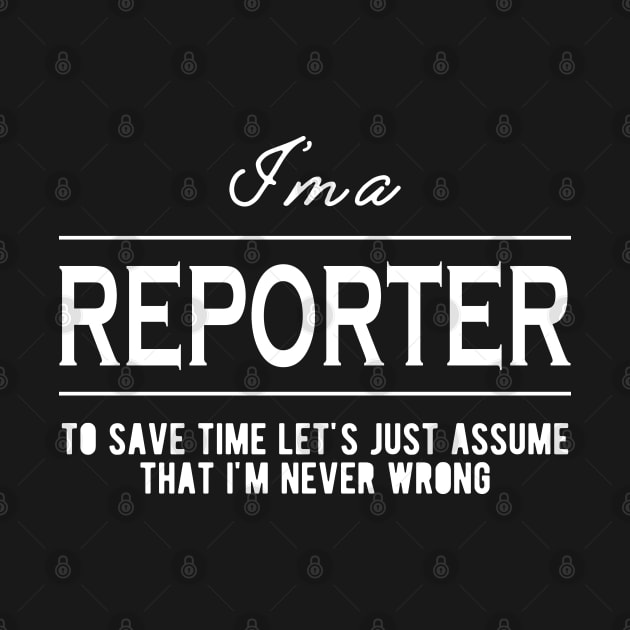 Reporter - Let's assume that I'm never wrong by KC Happy Shop