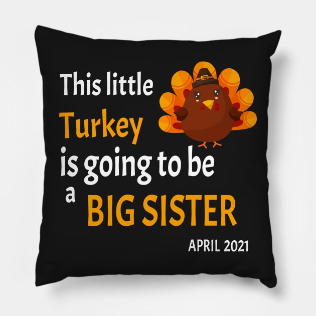 Thanksgiving This little Turkey is going to be a Big Sister - Funny Turkey Big Sister Gift Pillow by WassilArt