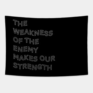 The Weakness of the Enemy Makes our Strength Inspirational Game Quote Tapestry