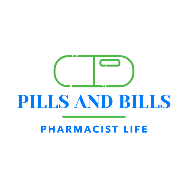 PILLS AND BILLS PHARMACIST LIFE SEVEN FIGURE PHARMACIST by BICAMERAL