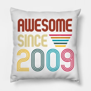 Awesome since 2009 -Retro Age shirt Pillow